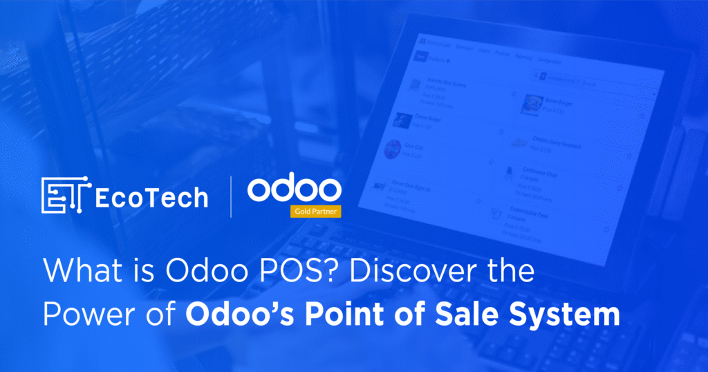 What is Odoo POS? Discover the Power of Odoo’s Point of Sale System