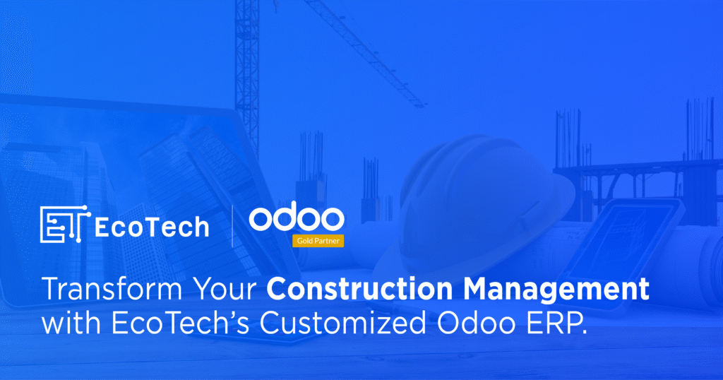 Transform Your Construction Management with EcoTech’s Customized Odoo ERP. Current image: Transform Your Construction Management with EcoTech’s Customized Odoo ERP.