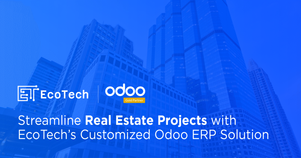Streamline Real Estate Projects with EcoTech’s Customized Odoo ERP Solution