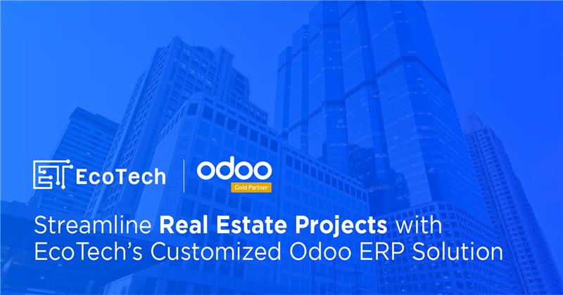 Streamline Real Estate Projects with EcoTech’s Customized Odoo ERP Solution