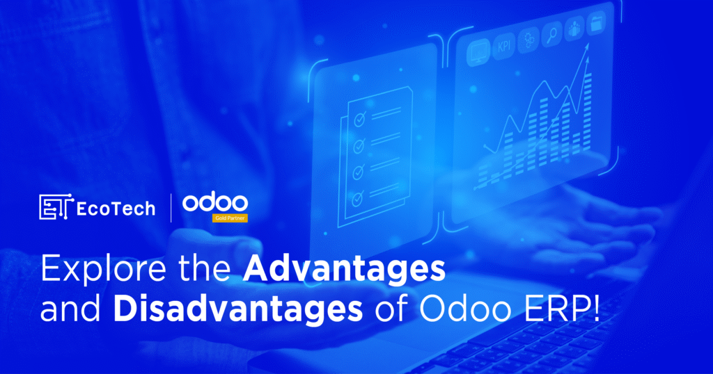 What Are the Advantages and Disadvantages Of Odoo ERP?