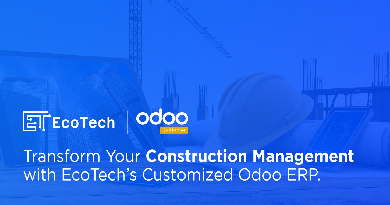 Transform Your Construction Management with EcoTech’s Customized Odoo ERP.